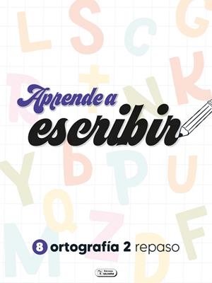 ORTOGRAFIA 2 : APRENDE A ESCRIBIR | 9788411512213