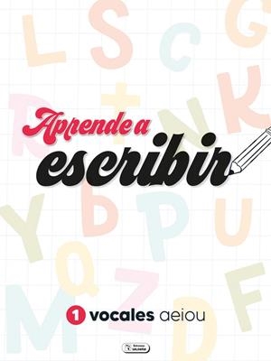 VOCALES : APRENDE A ESCRIBIR | 9788411512145
