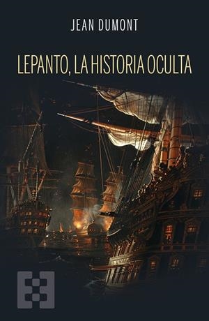 LEPANTO LA HISTORIA OCULTA | 9788413391885 | DUMONT, JEAN