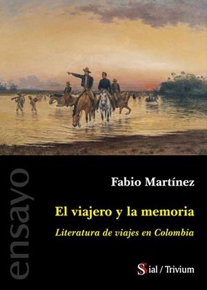 VIAJERO Y LA MEMORIA, EL | 9788419928733 | MARTÍNEZ, FABIO