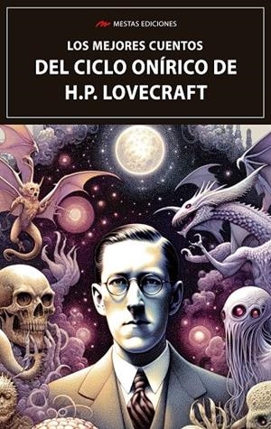 MEJORES CUENTOS DEL CICLO ONÍRICO DE H. P. LOVECRAFT, LOS | 9788410067196 | LOVECRAFT, HOWARD PHILLIPS