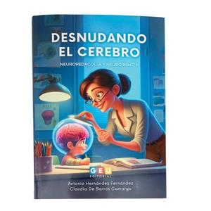 DESNUDANDO EL CEREBRO | 9788419646682 | DE BARROS CAMARGO, CLAUDIA / HERNÁNDEZ FERNÁNDEZ, ANTONIO