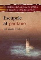 ESCUPELE AL PANTANO | 9788412594270 | ESCUDERO ARTEAGA, JOSE IGNACIO
