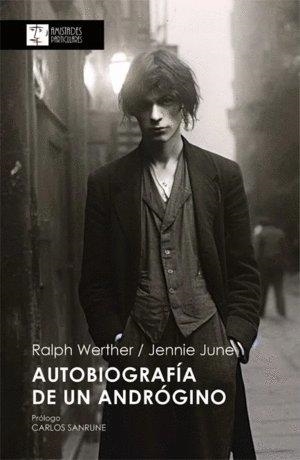 AUTOBIOGRAFIA DE UN ANDROGINO | 9788412716856 | WERTHER, RALPH / JUNE, JENNIE