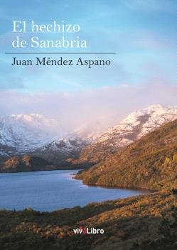 HECHIZO DE SANABRIA, EL | 9788410175228 | MENDEZ ASPANO, JUAN