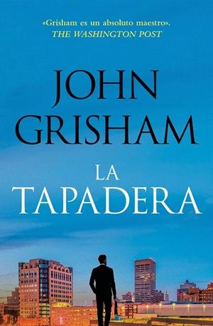 TAPADERA, LA (LA TAPADERA 1) | 9788401035302 | GRISHAM, JOHN
