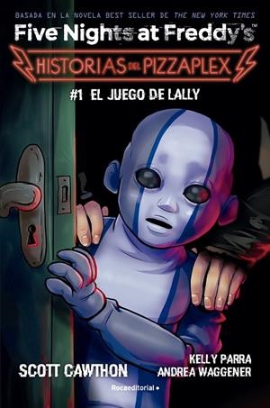 FIVE NIGHTS AT FREDDY'S. HISTORIAS DEL PIZZAPLEX 01. EL JUEGO DE LALLY | 9788419743824 | CAWTHON, SCOTT / PARRA, KELLY / WAGGENER, ANDREA