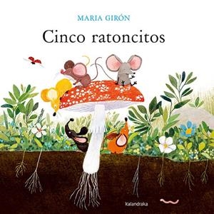 CINCO RATONCITOS | 9788413432946 | GIRÓN, MARIA