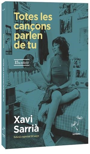 TOTES LES CANÇONS PARLEN DE TU (ED. ESPECIAL 10e. ANIVERSARI) | 9788410198074 | SARRIÀ, XAVI