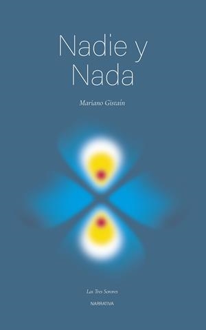 NADIE Y NADA | 9788496793873 | GISTAÍN, MARIANO