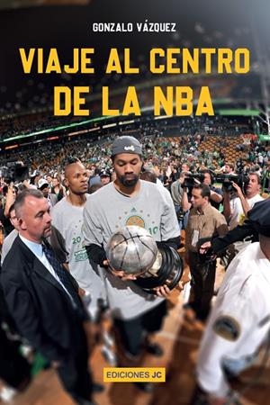 VIAJE AL CENTRO DE LA NBA | 9788415448747 | VÁZQUEZ, GONZALO