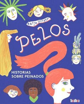 PELOS. HISTORIAS SOBRE PEINADOS | 9788418821851 | SPITZER, KATJA