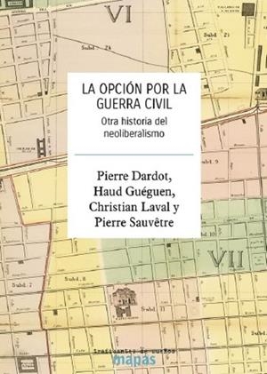 OPCIÓN POR LA GUERRA CIVIL, LA | 9788419833150 | DARDOT, PIERRE / LAVAL, CHRISTIAN / SAUVÊTRE, PIERRE / GUÉGUEN HAUD