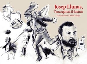 JOSEP LLUNAS, L'ANARQUISTA IL·LUSTRAT | 9788412564570 | LLUNAS, JOSEP
