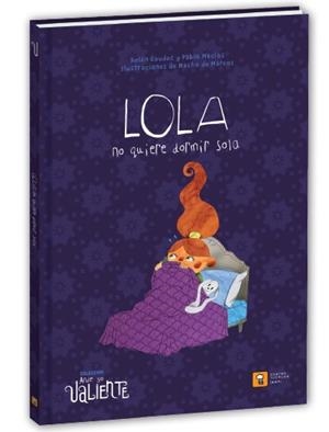 LOLA NO QUIERE DORMIR SOLA | 9788417006266 | MACÍAS ALBA, PABLO / GAUDES TEIRA, BELÉN