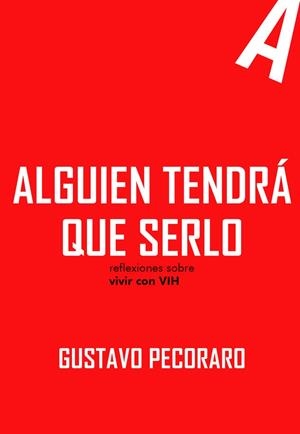 ALGUIEN TENDRÁ QUE SERLO | 9788419728517 | PECORARO, GUSTAVO