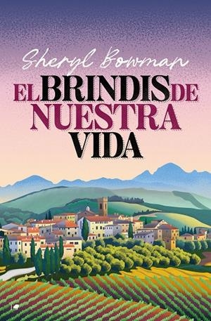 BRINDIS DE NUESTRA VIDA, EL | 9788419939302 | BOWMAN, SHERYL