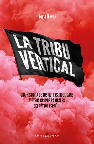 TRIBU VERTICAL, LA | 9788419119667 | BAUZA, BORJA