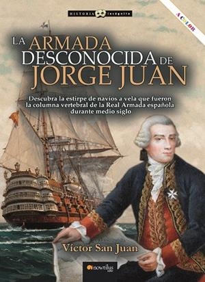 ARMADA DESCONOCIDA DE JORGE JUAN, LA | 9788413054643 | SAN JUAN, VÍCTOR