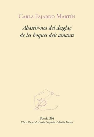 ABASTIR-NOS DEL DESGLAÇ DE LES BOQUES DELS AMANTS | 9788417469870 | FAJARDO MARTÍN, CARLA