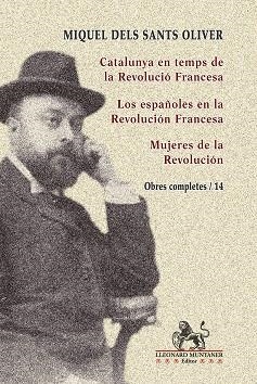 CATALUNYA EN TEMPS DE LA REVOLUCIÓ FRANCESA / LOS ESPAÑOLES EN LA REVOLUCIÓN FRANCESA | 9788419630834 | OLIVER, MIQUEL DELS SANTS
