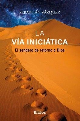 VÍA INICIÁTICA, LA | 9788419731548 | VÁZQUEZ, SEBASTIÁN