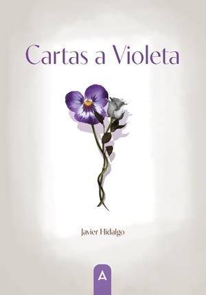 CARTAS A VIOLETA | 9788410155404 | HIDALGO CHICA, JAVIER