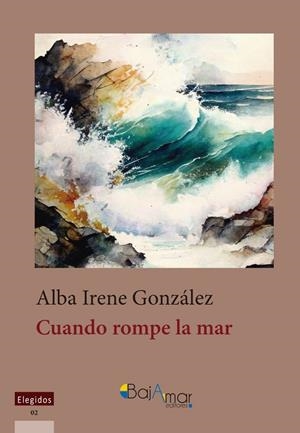 CUANDO ROMPE LA MAR | 9788412845457 | GONZÁLEZ, ALBA IRENE