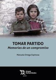 TOMAR PARTIDO. MEMORIAS DE UN COMPROMISO | 9788411834001 | ORTEGA ESPINOSA, MANUELA