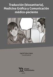 TRADUCCIÓN (BIOSANITARIA), MEDICINA GRÁFICA Y COMUNICACIÓN MÉDICO-PACIENTE | 9788419588302 | COBOS LÓPEZ, INGRID