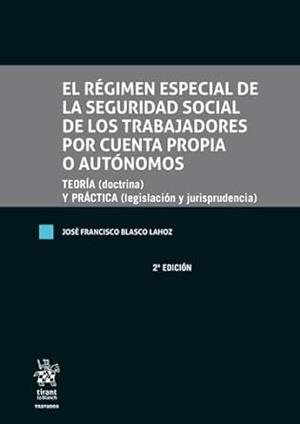 RÉGIMEN ESPECIAL DE LA SEGURIDAD SOCIAL DE LOS TRABAJADORES POR CUENTA PROPIA, EL | 9788410562523 | BLASCO LAHOZ, JOSÉ FRANCISCO