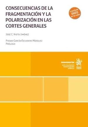 CONSECUENCIAS DE LA FRAGMENTACIÓN Y LA POLARIZACIÓN EN LAS CORTES GENERALES | 9788411973441 | NIETO JIMÉNEZ, JOSÉ CARLOS