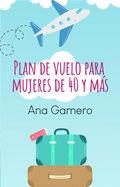 PLAN DE VUELO PARA MUJERES DE 40 Y MÁS | 9788410088375 | GAMERO, ANA