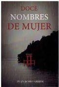 DOCE NOMBRES DE MUJER | 9788410088382 | ROMO ARBIDE, IVAN