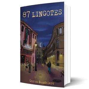 87 LINGOTES | 9788412744705 | BANDOLERO, GORKA