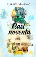 CASI NOVENTA | 9788412537239 | MAÑOSO, CARLOS