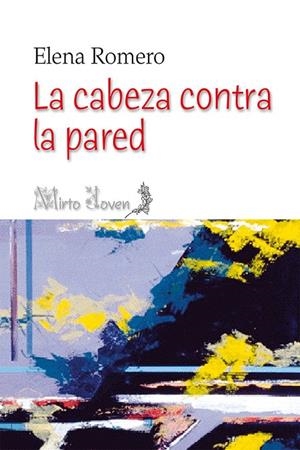 CABEZA CONTRA LA PARED, LA | 9788412852844 | ROMERO, ELENA