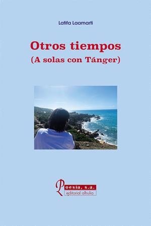 OTROS TIEMPOS (A SOLAS CON TÁNGER) | 9788412852813 | LAAMARTI, LATUFA