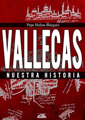VALLECAS NUESTRA HISTORIA | 9788412494150 | MOLINA, PEPE