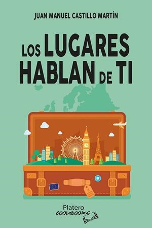 LUGARES HABLAN DE TI, LOS | 9788410062313 | CASTILLO MARTÍN, JUAN MANUEL