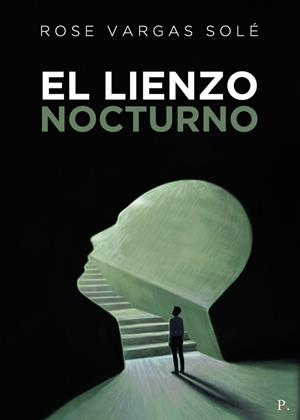 LIENZO NOCTURNO, EL | 9788419465023 | VARGAS SOLÉ, ROSE