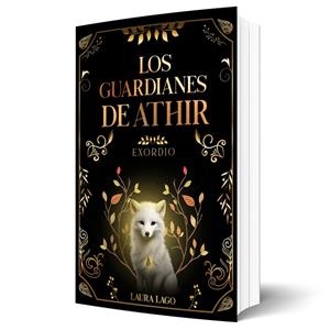 GUARDIANES DE ATHIR, LOS. EXORDIO | 9788410088566 | LAGO, LAURA