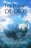 PLANES DE DIOS, LOS | 9788494751868 | ECHANOVE, JON
