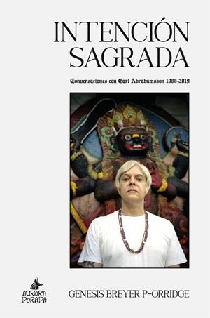 INTENCIÓN SAGRADA | 9788412713985 | BREYER P-ORRIDGE, GENESIS