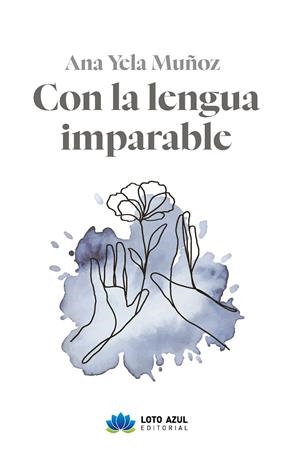 CON LA LENGUA IMPARABLE | 9788410162150 | YELA MUÑOZ, ANA