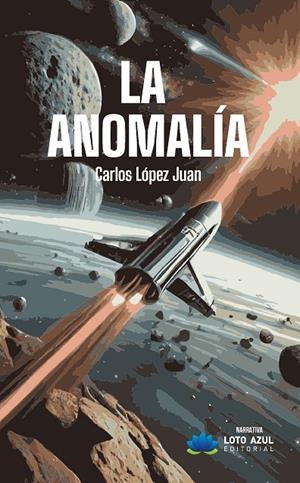 ANOMALÍA, LA | 9788410162372 | LÓPEZ JUAN, CARLOS