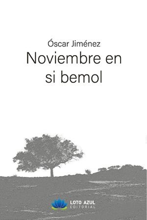NOVIEMBRE EN SI BEMOL | 9788410162648 | JIMÉNEZ MORIANO, ÓSCAR