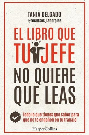 LIBRO QUE TU JEFE NO QUIERE QUE LEAS, EL | 9788410021976 | DELGADO, TANIA