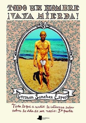 TODO UN HOMBRE ¡VAYA MIERDA! | 9788491723882 | SÁNCHEZ ESPESO, GERMÁN