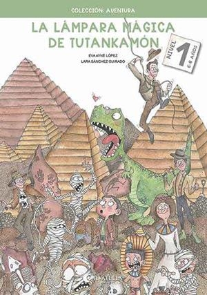 LÁMPARA MÁGICA DE TUTANKAMON 1, LA | 9788418427282 | AYNÉ I LÓPEZ, EVA